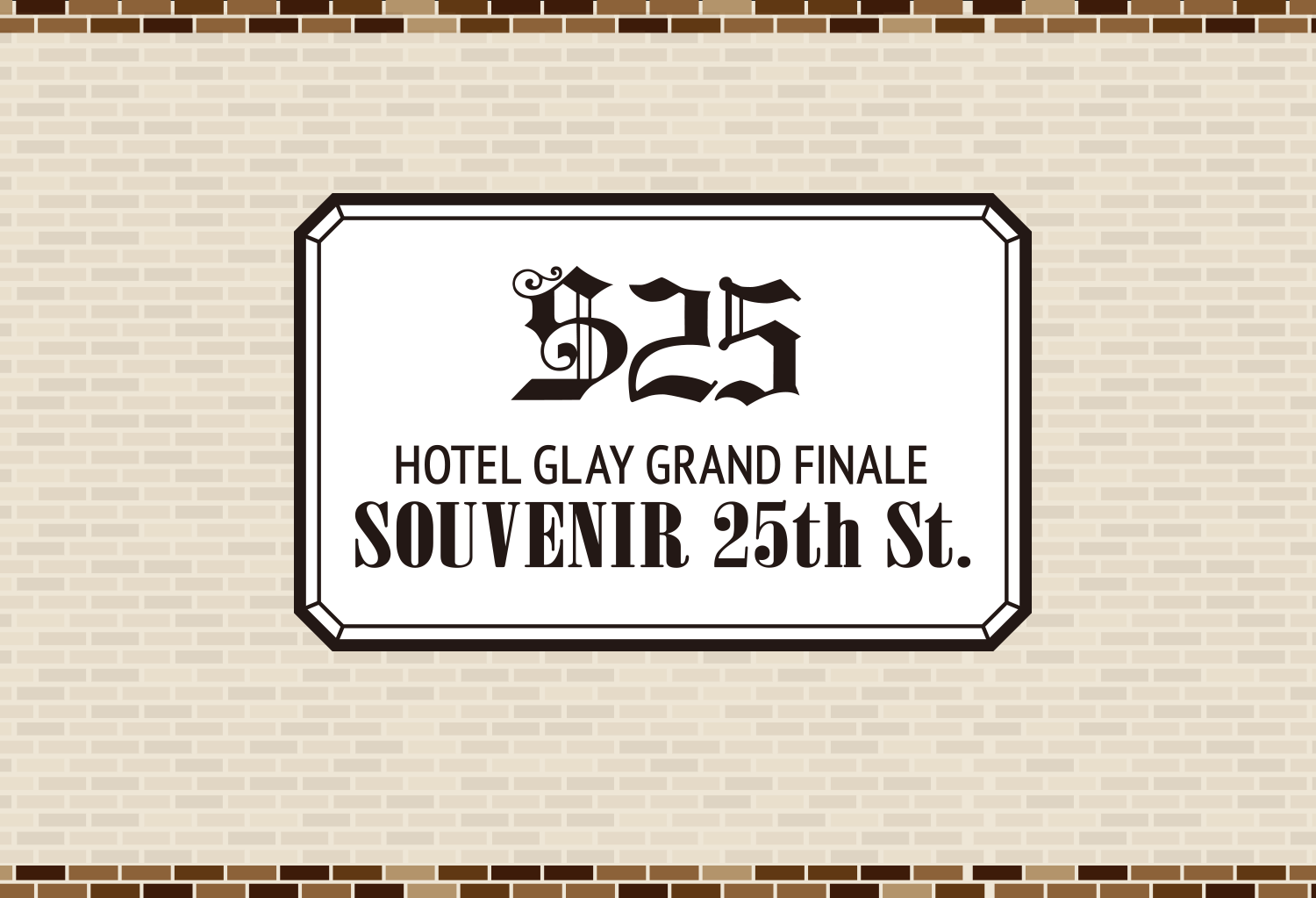 HOTEL GLAY GRAND FINALE SOUVENIR 25th St. OFFICIAL GOODS