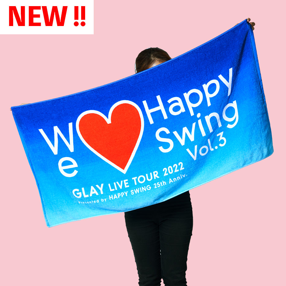 GLAY LIVE TOUR 2022 〜We♡Happy Swing〜 Vol.3 Presented by HAPPY SWING 25th  Anniv. GOODS | G-DIRECT